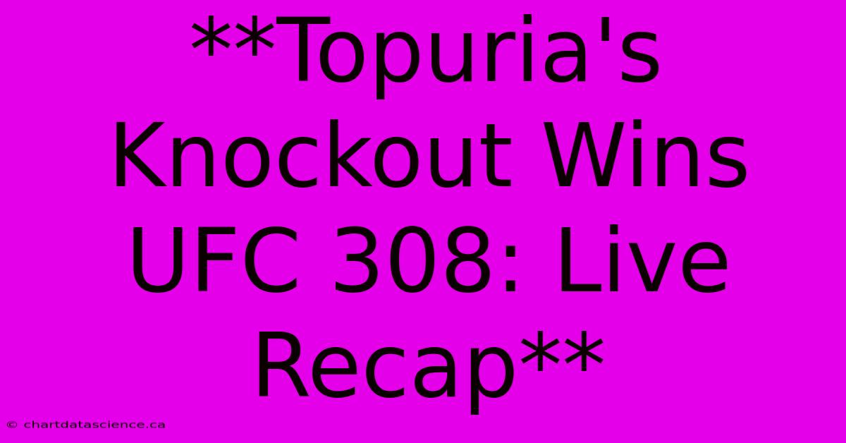 **Topuria's Knockout Wins UFC 308: Live Recap**