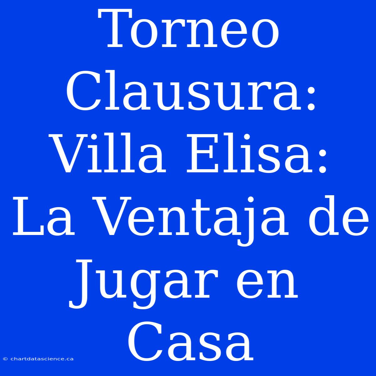 Torneo Clausura: Villa Elisa:  La Ventaja De Jugar En Casa