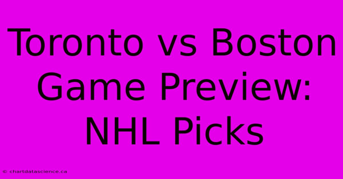 Toronto Vs Boston Game Preview: NHL Picks