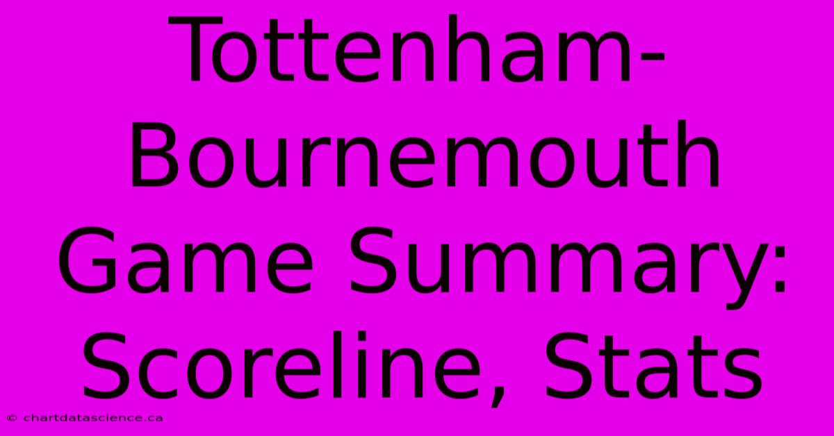 Tottenham-Bournemouth Game Summary: Scoreline, Stats