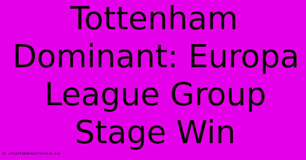 Tottenham Dominant: Europa League Group Stage Win