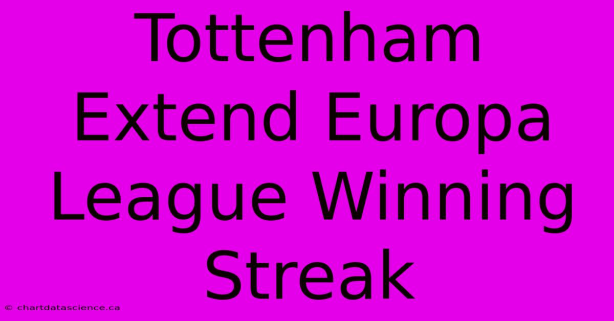 Tottenham Extend Europa League Winning Streak