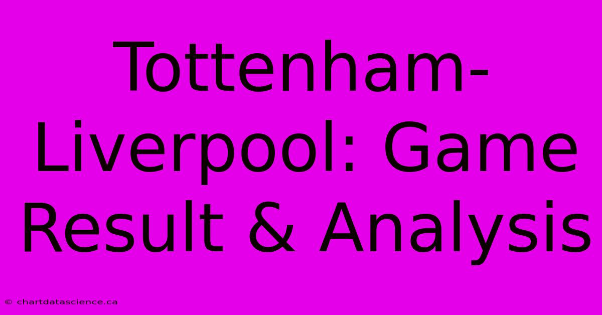 Tottenham-Liverpool: Game Result & Analysis