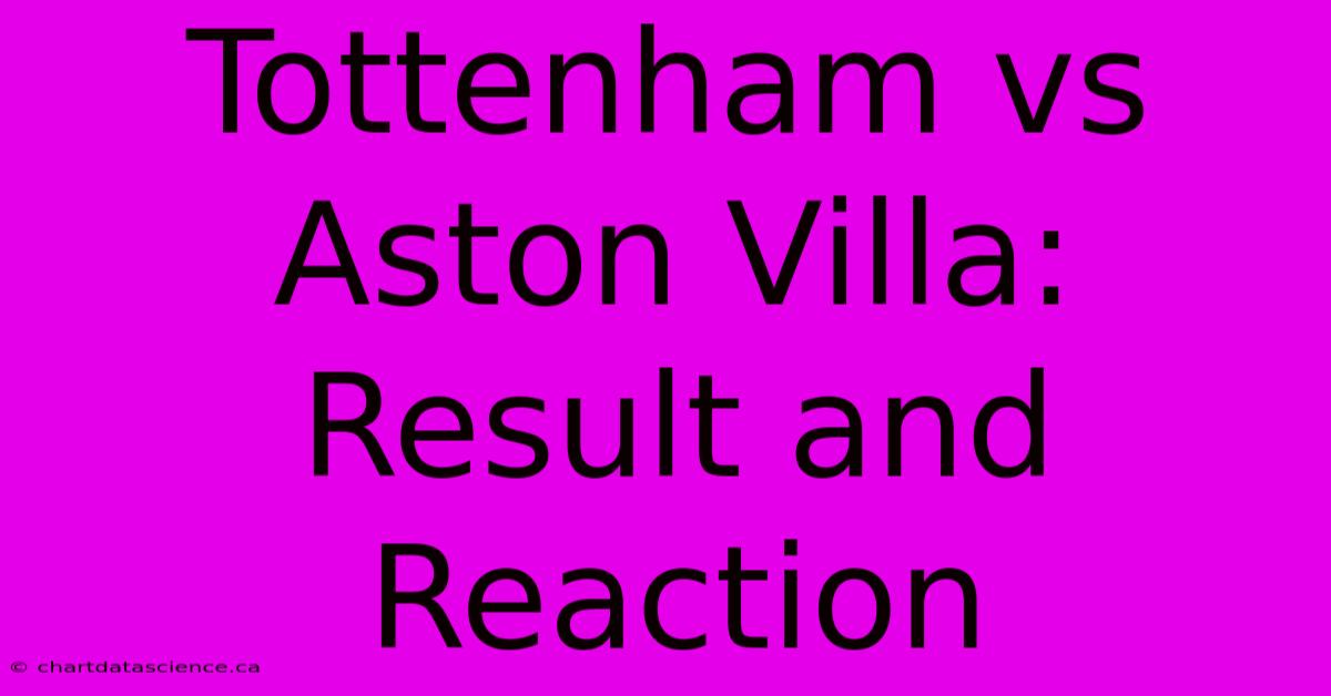 Tottenham Vs Aston Villa: Result And Reaction