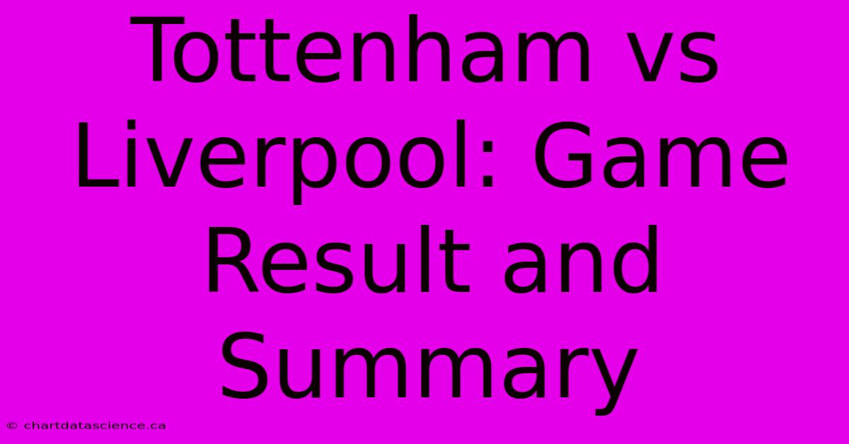 Tottenham Vs Liverpool: Game Result And Summary