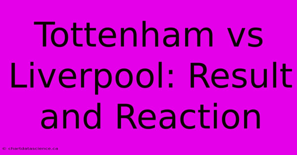 Tottenham Vs Liverpool: Result And Reaction