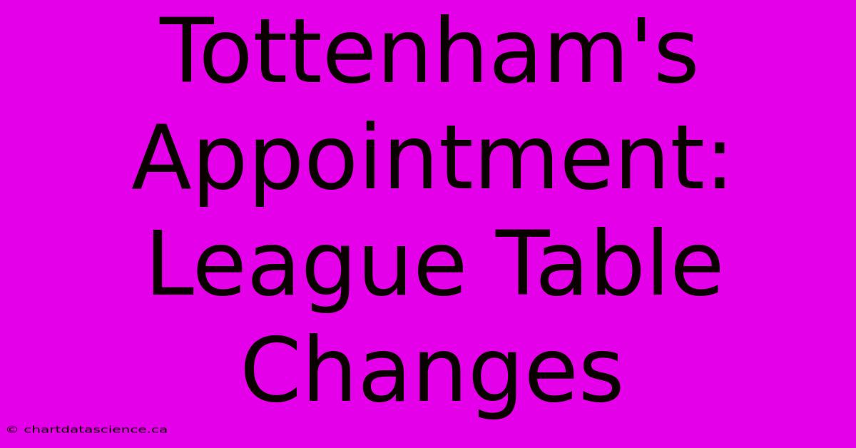 Tottenham's Appointment: League Table Changes 