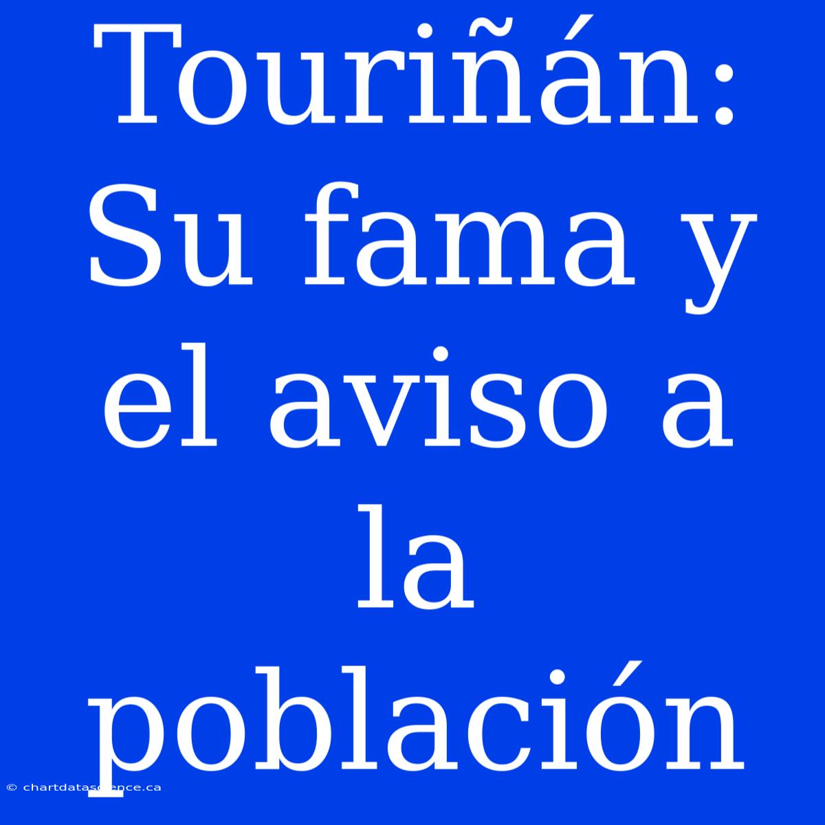 Touriñán: Su Fama Y El Aviso A La Población