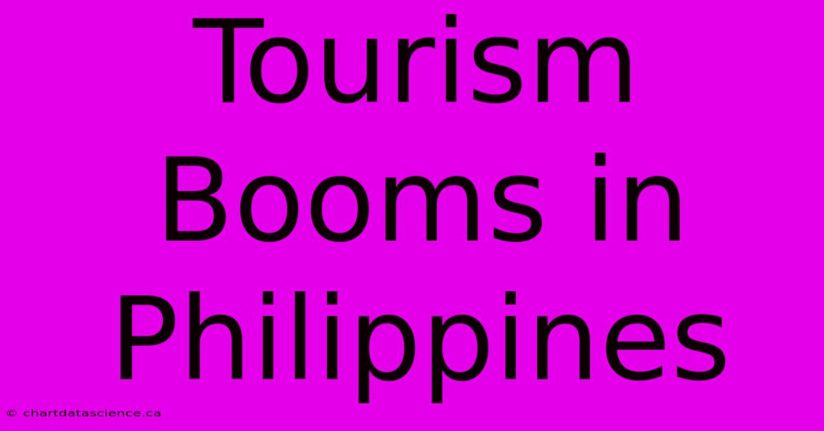 Tourism Booms In Philippines