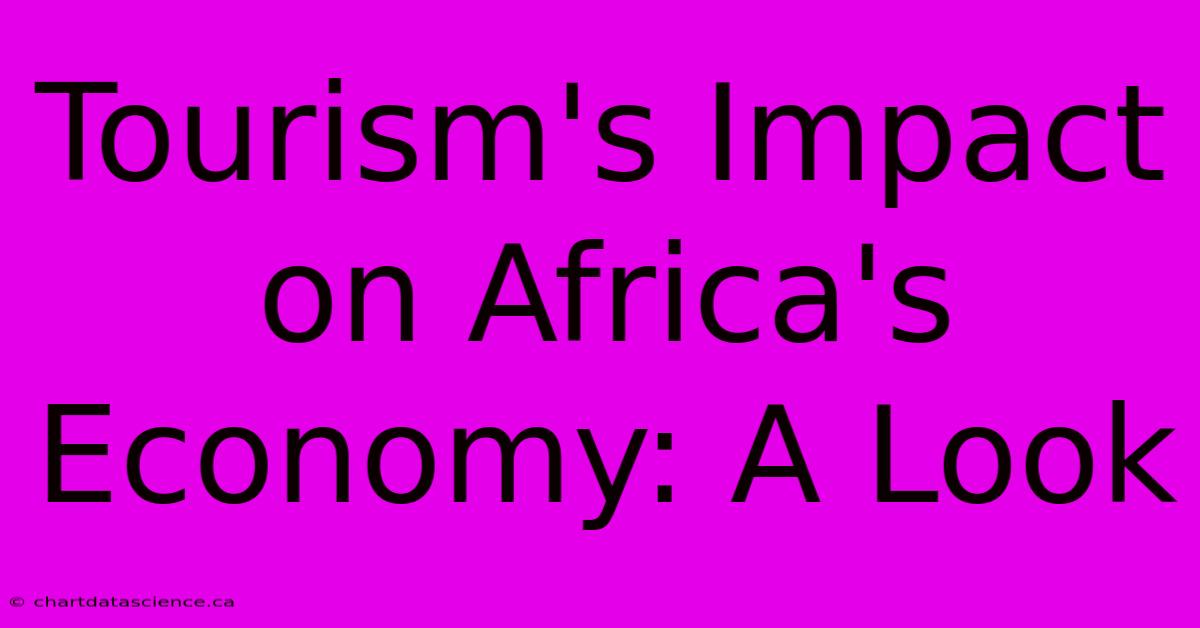 Tourism's Impact On Africa's Economy: A Look