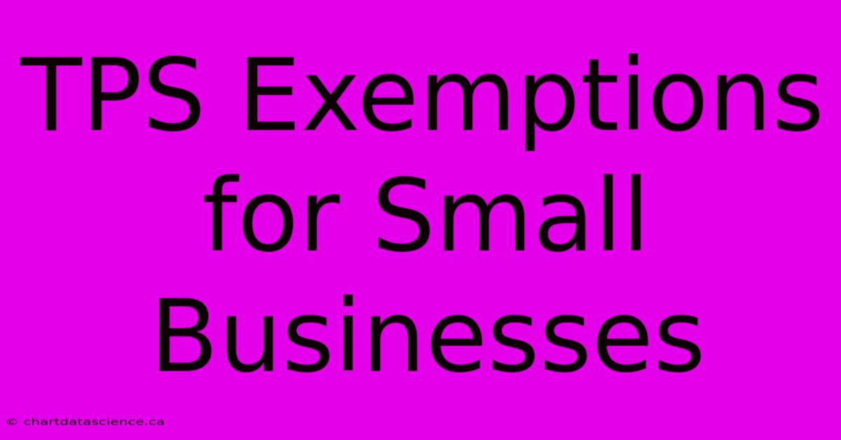 TPS Exemptions For Small Businesses