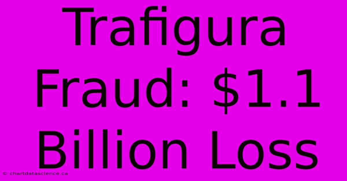 Trafigura Fraud: $1.1 Billion Loss