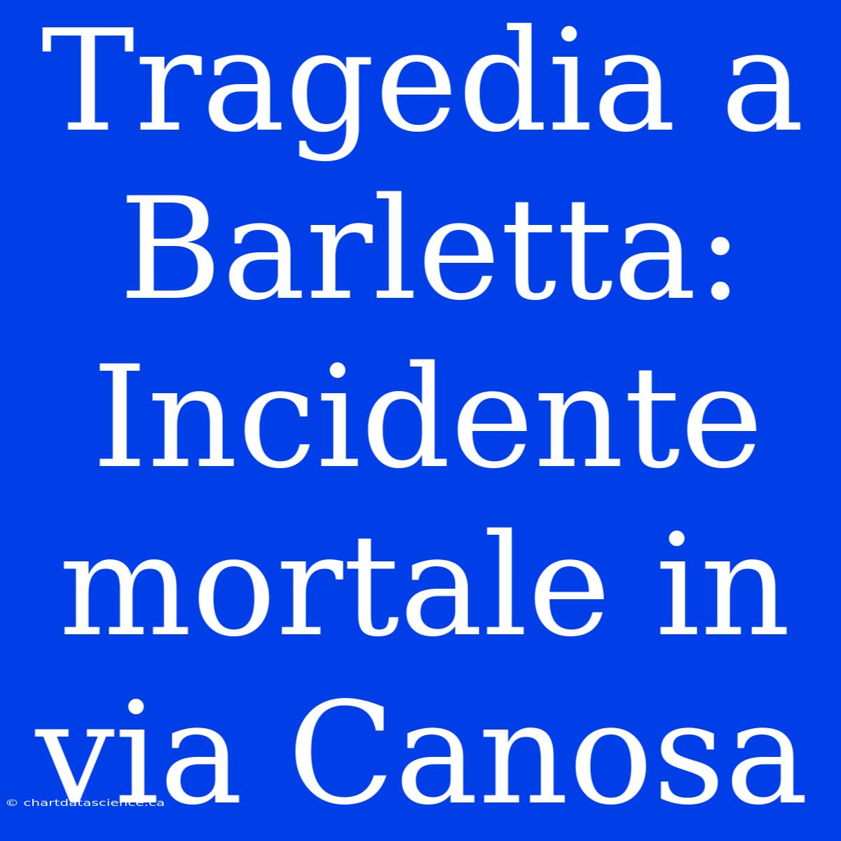 Tragedia A Barletta: Incidente Mortale In Via Canosa