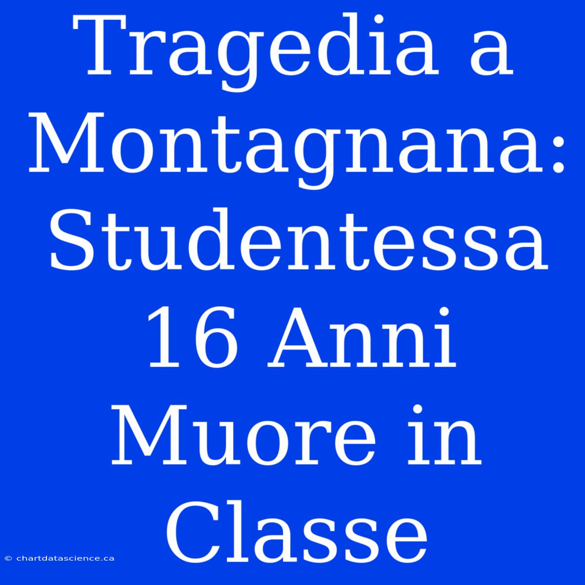 Tragedia A Montagnana: Studentessa 16 Anni Muore In Classe