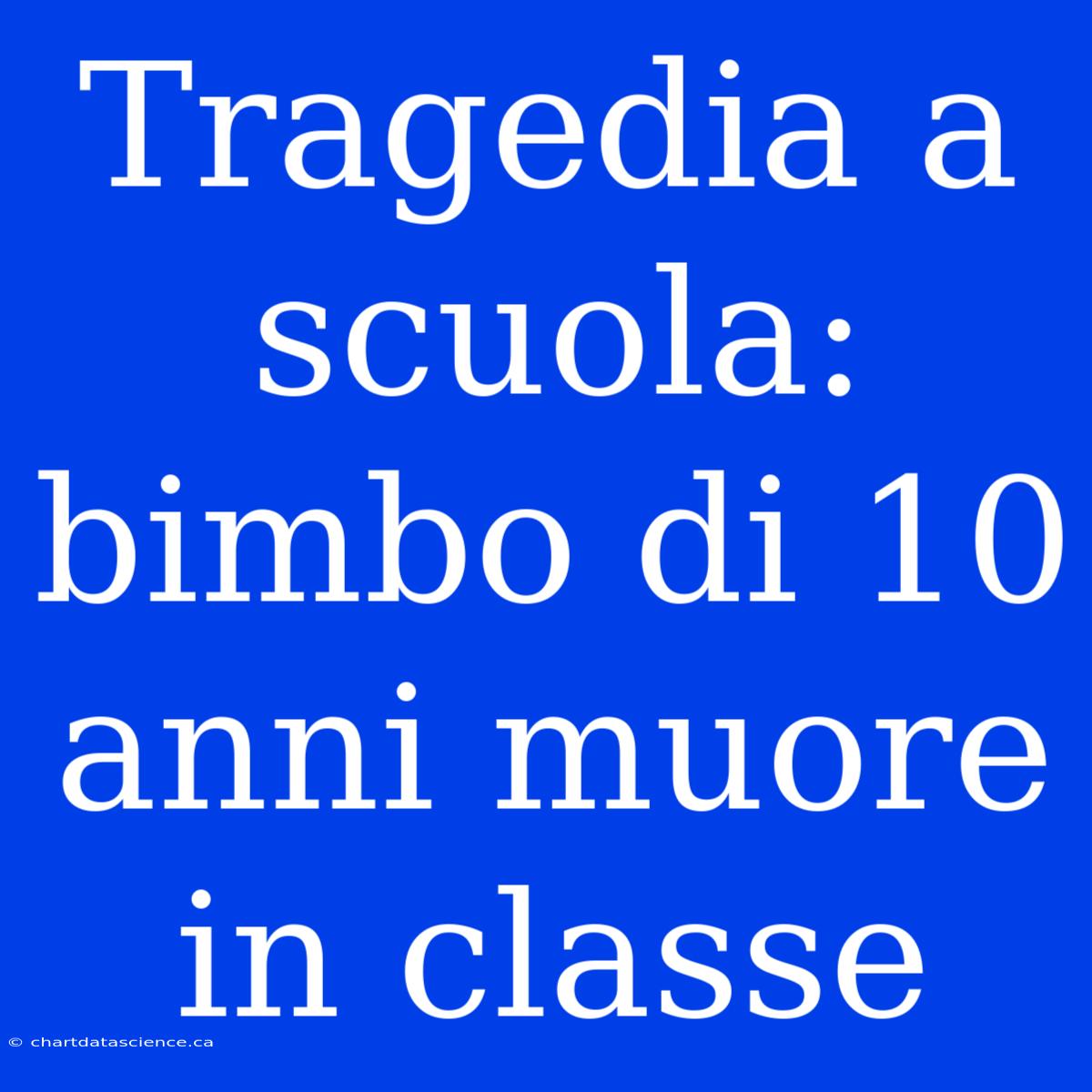 Tragedia A Scuola: Bimbo Di 10 Anni Muore In Classe