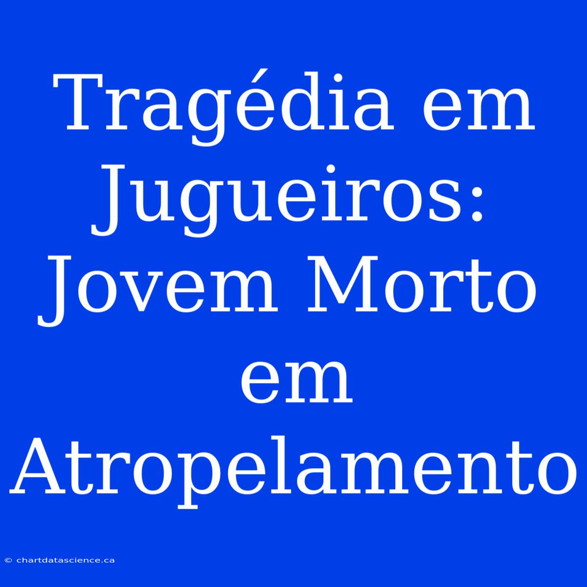 Tragédia Em Jugueiros: Jovem Morto Em Atropelamento