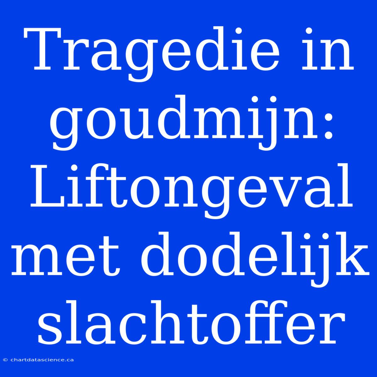 Tragedie In Goudmijn: Liftongeval Met Dodelijk Slachtoffer