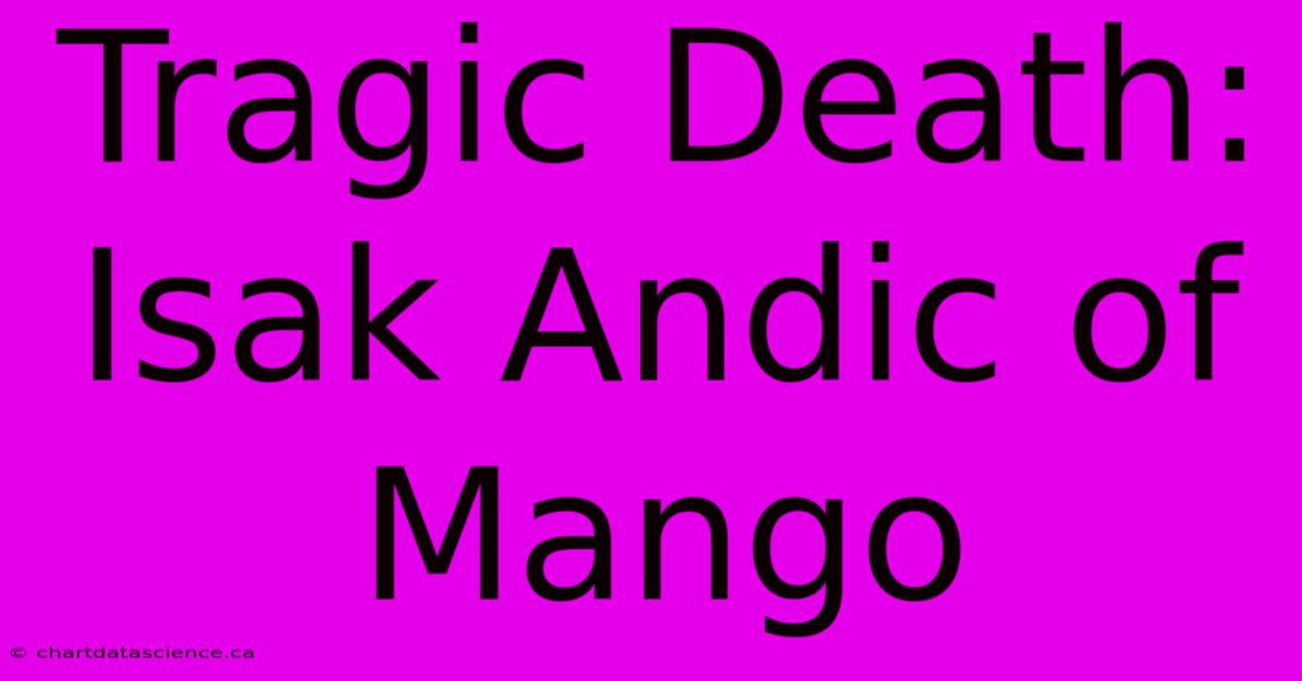 Tragic Death: Isak Andic Of Mango