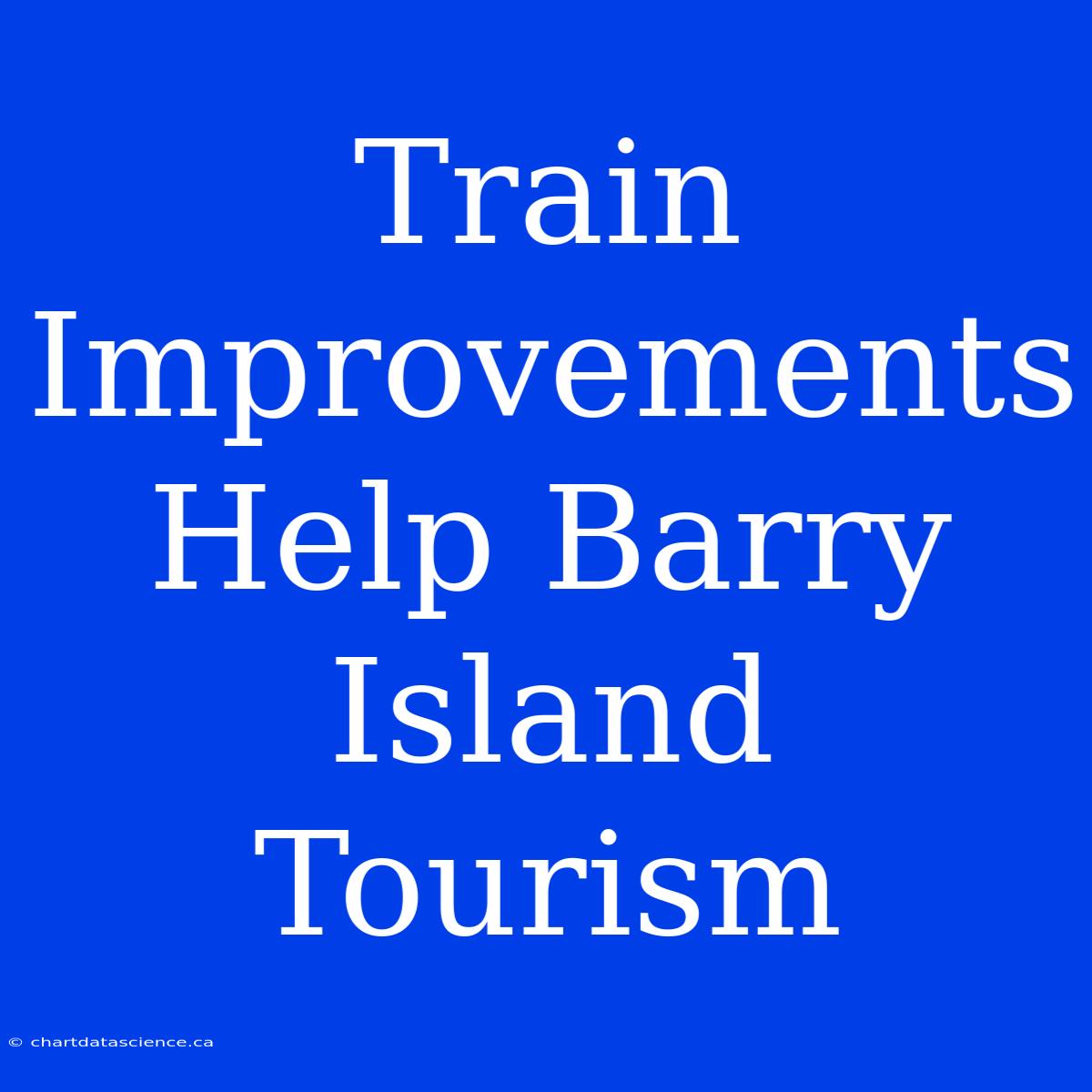 Train Improvements Help Barry Island Tourism