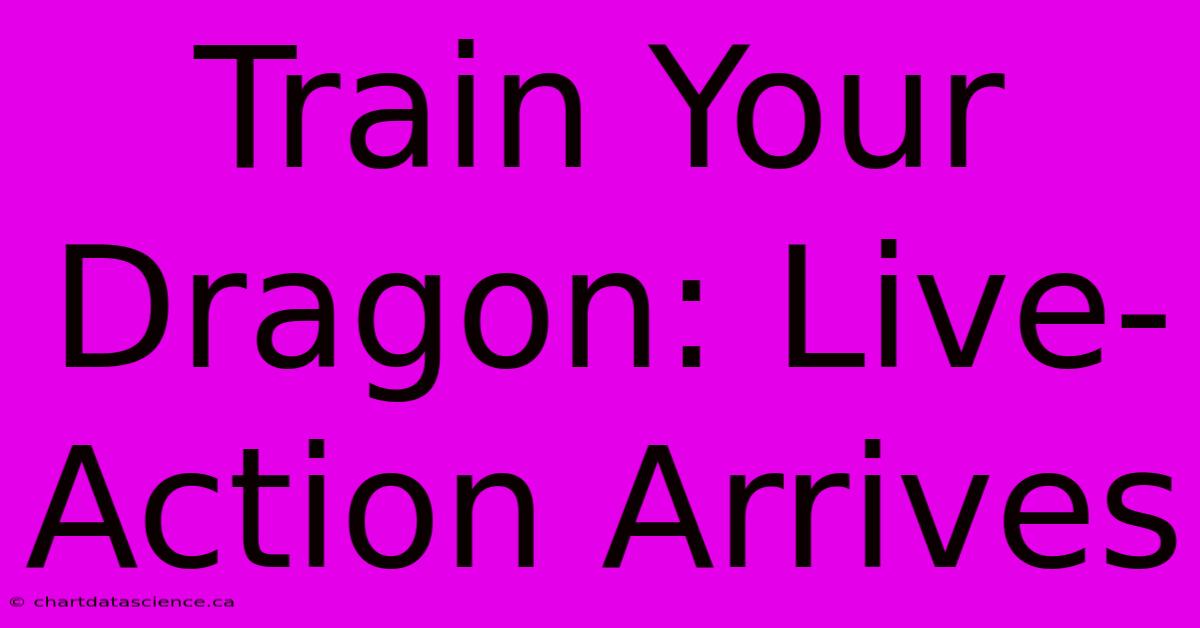 Train Your Dragon: Live-Action Arrives