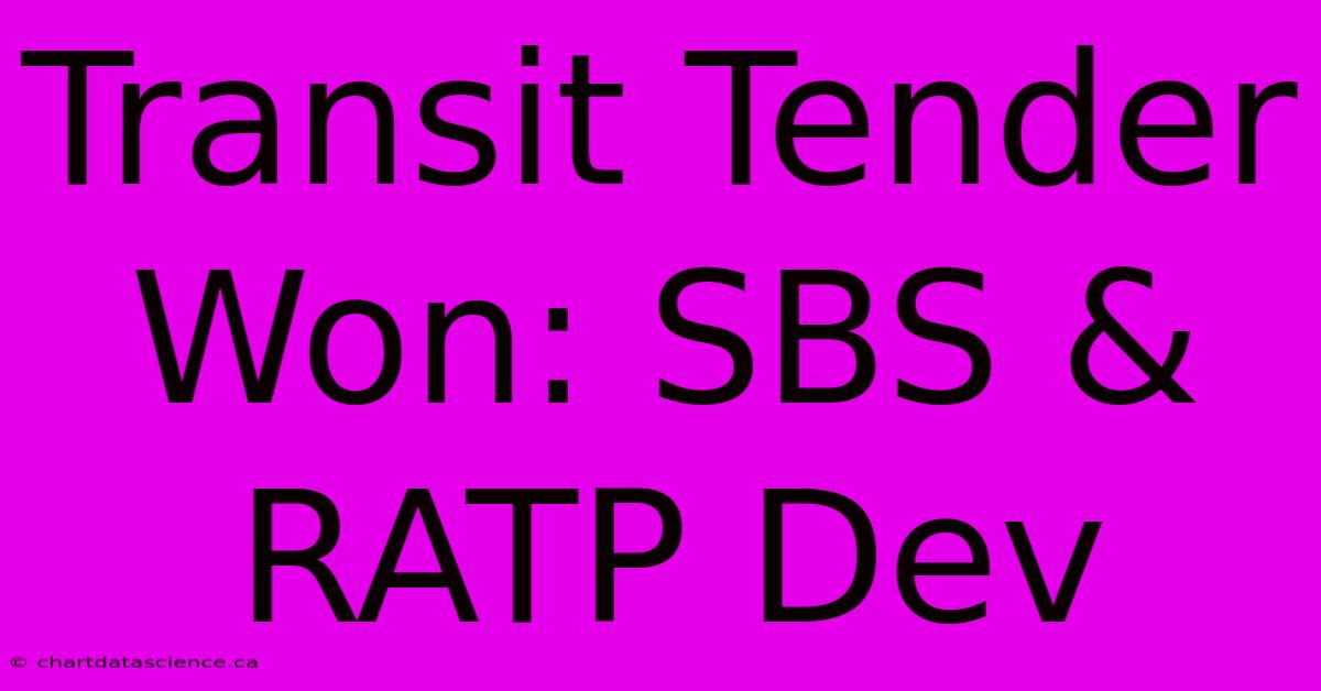 Transit Tender Won: SBS & RATP Dev