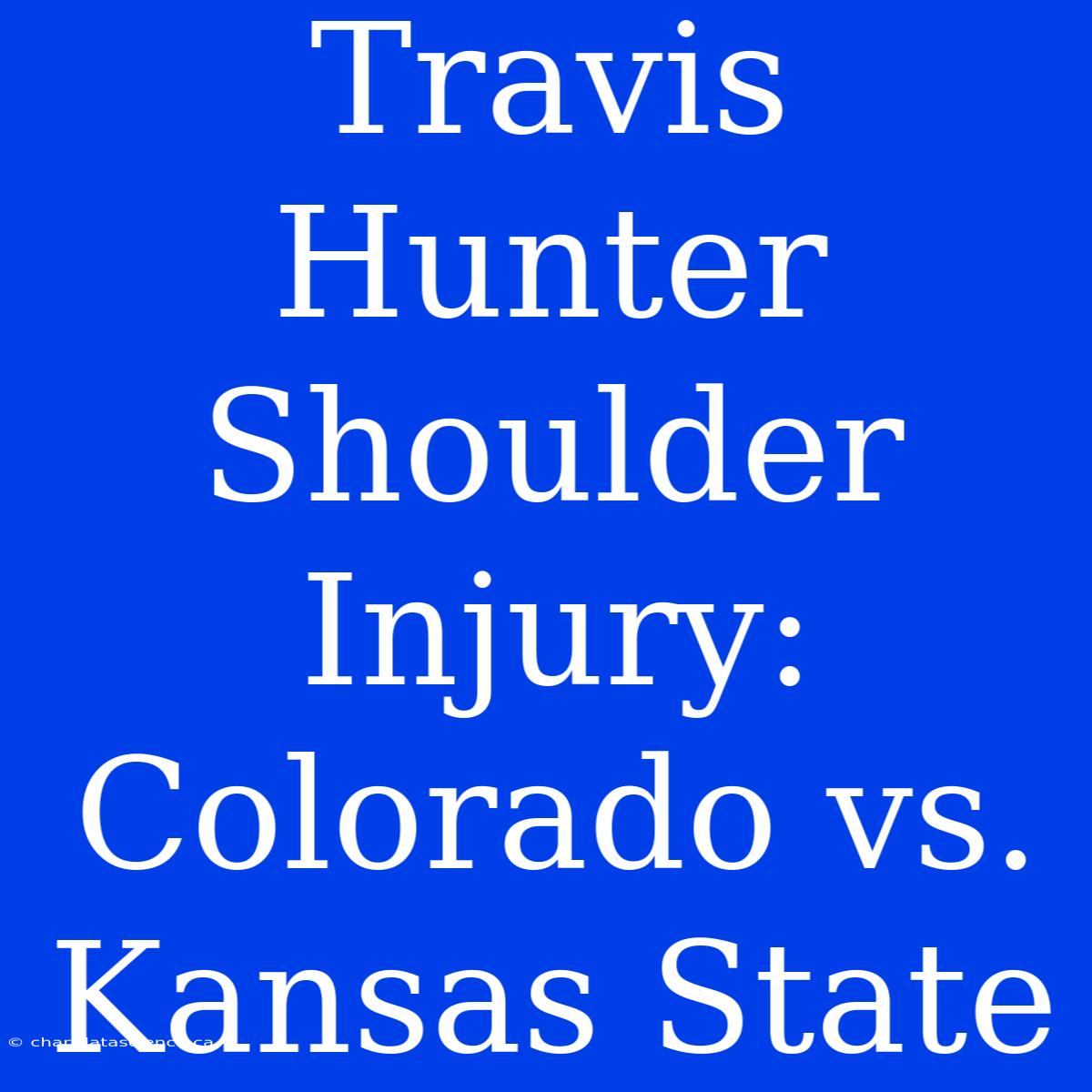 Travis Hunter Shoulder Injury: Colorado Vs. Kansas State