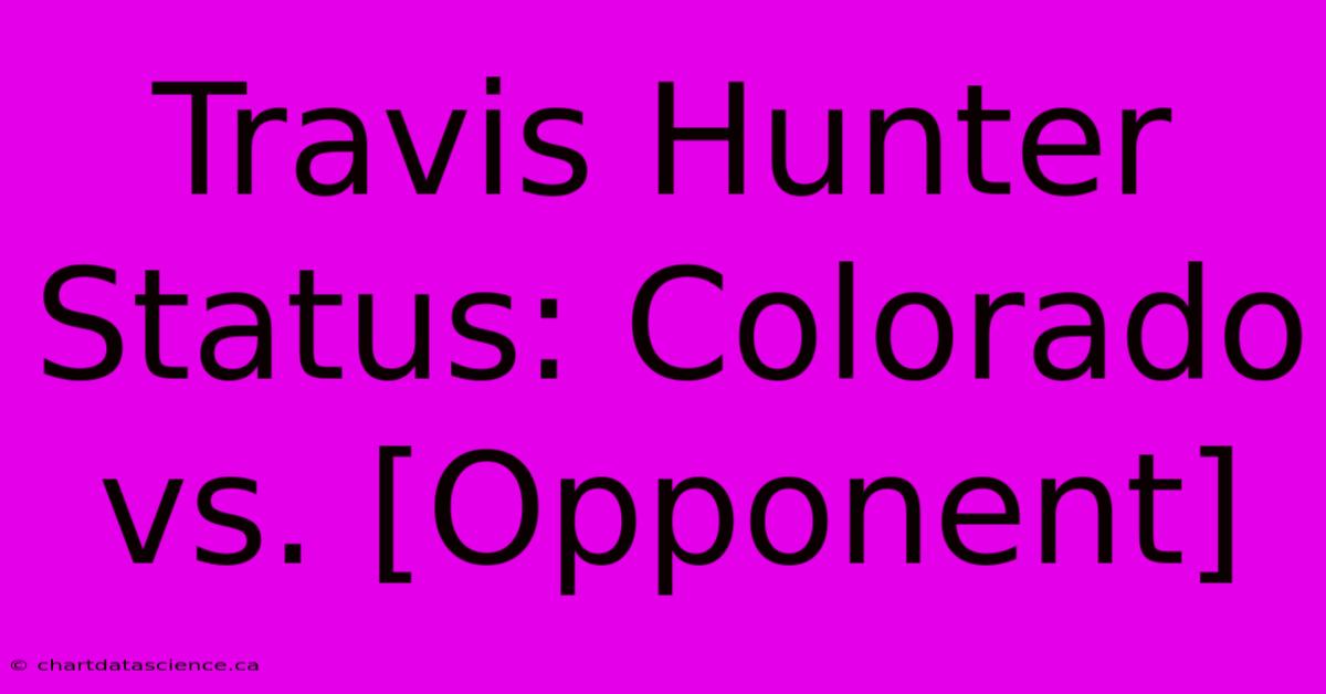 Travis Hunter Status: Colorado Vs. [Opponent]