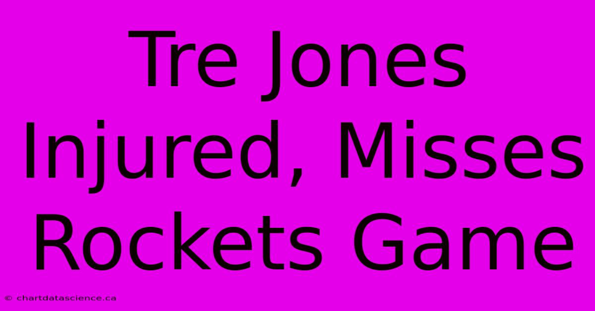 Tre Jones Injured, Misses Rockets Game