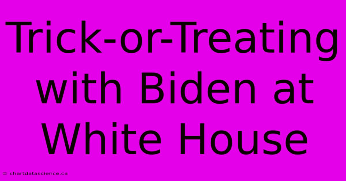 Trick-or-Treating With Biden At White House 