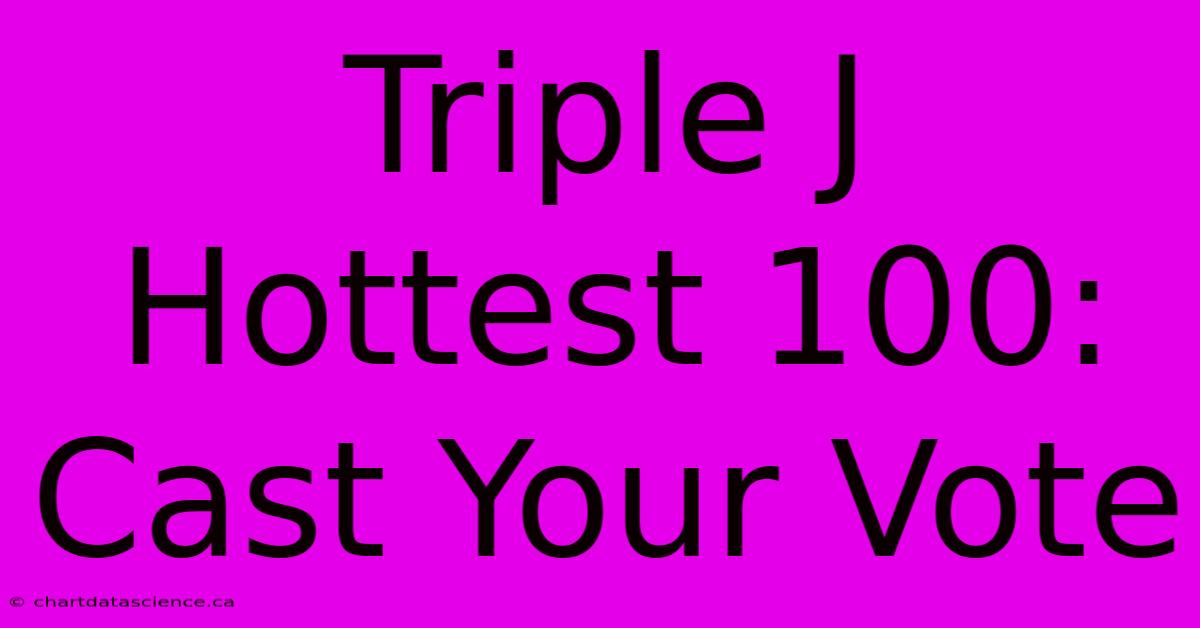 Triple J Hottest 100: Cast Your Vote