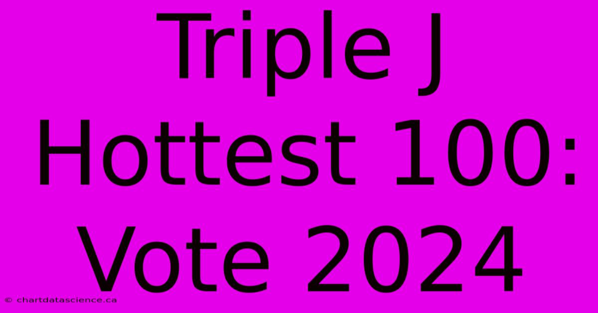 Triple J Hottest 100: Vote 2024