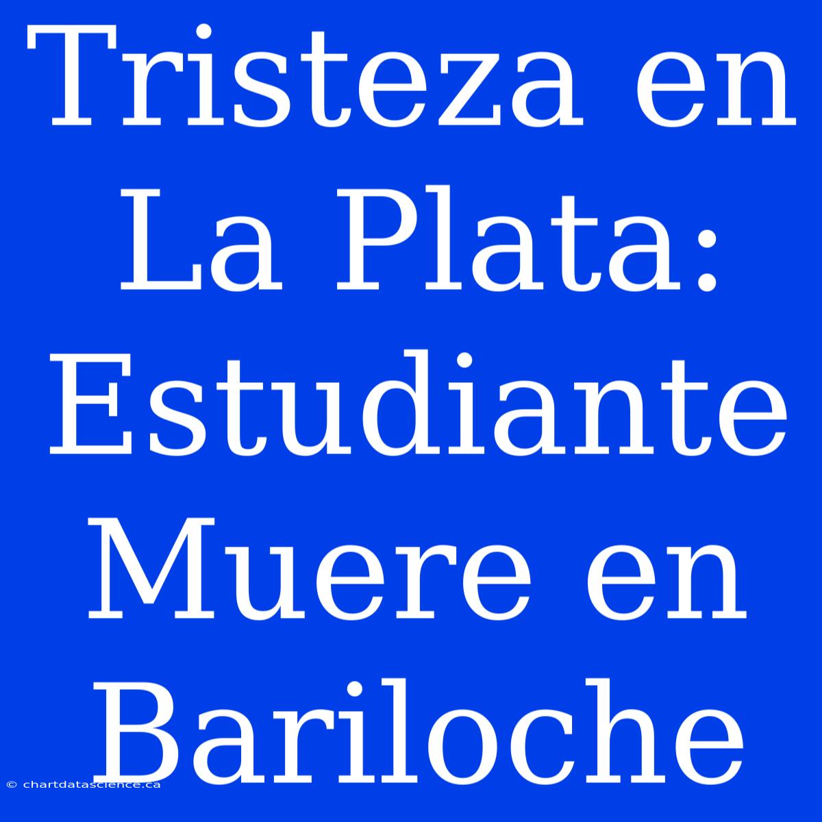 Tristeza En La Plata: Estudiante Muere En Bariloche