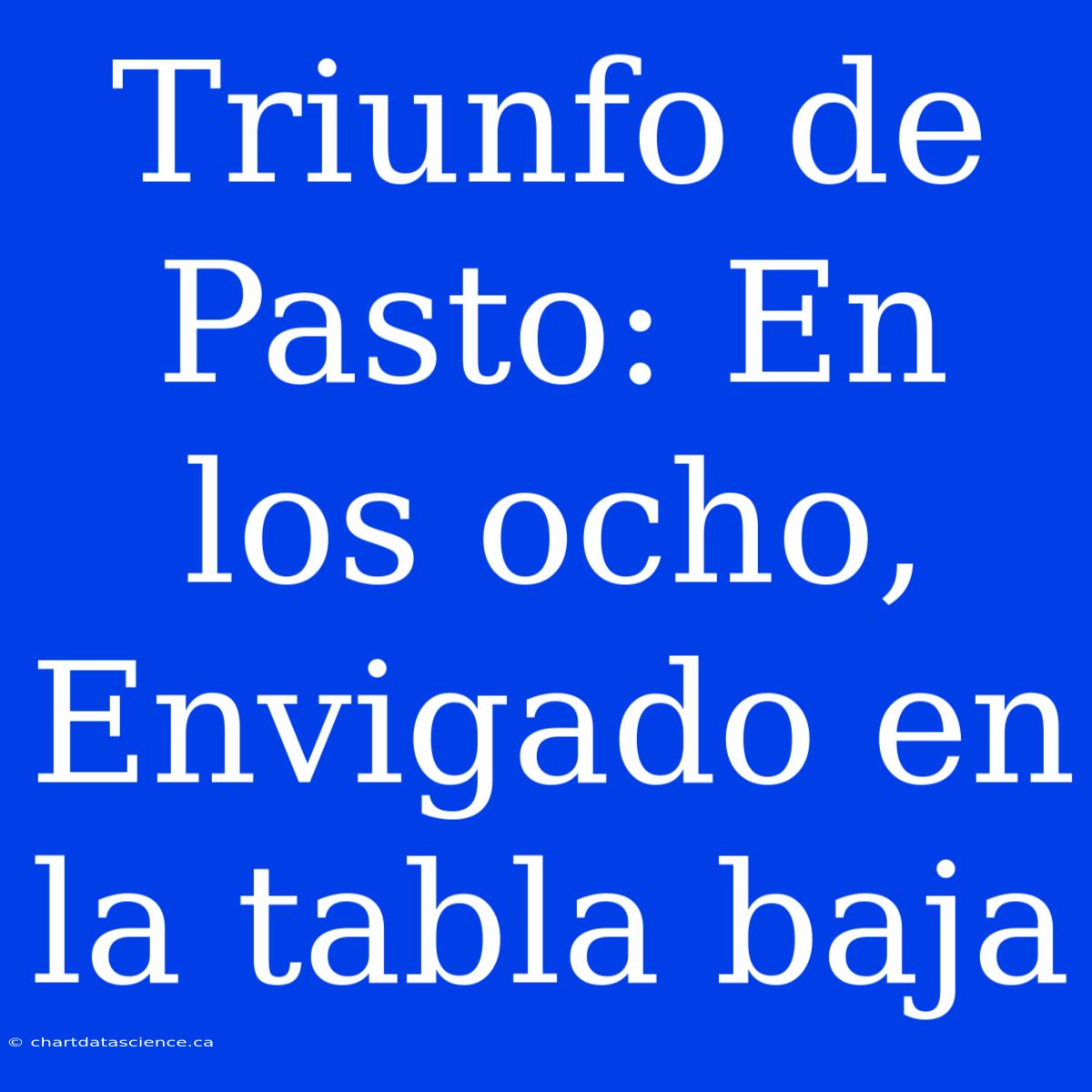 Triunfo De Pasto: En Los Ocho, Envigado En La Tabla Baja