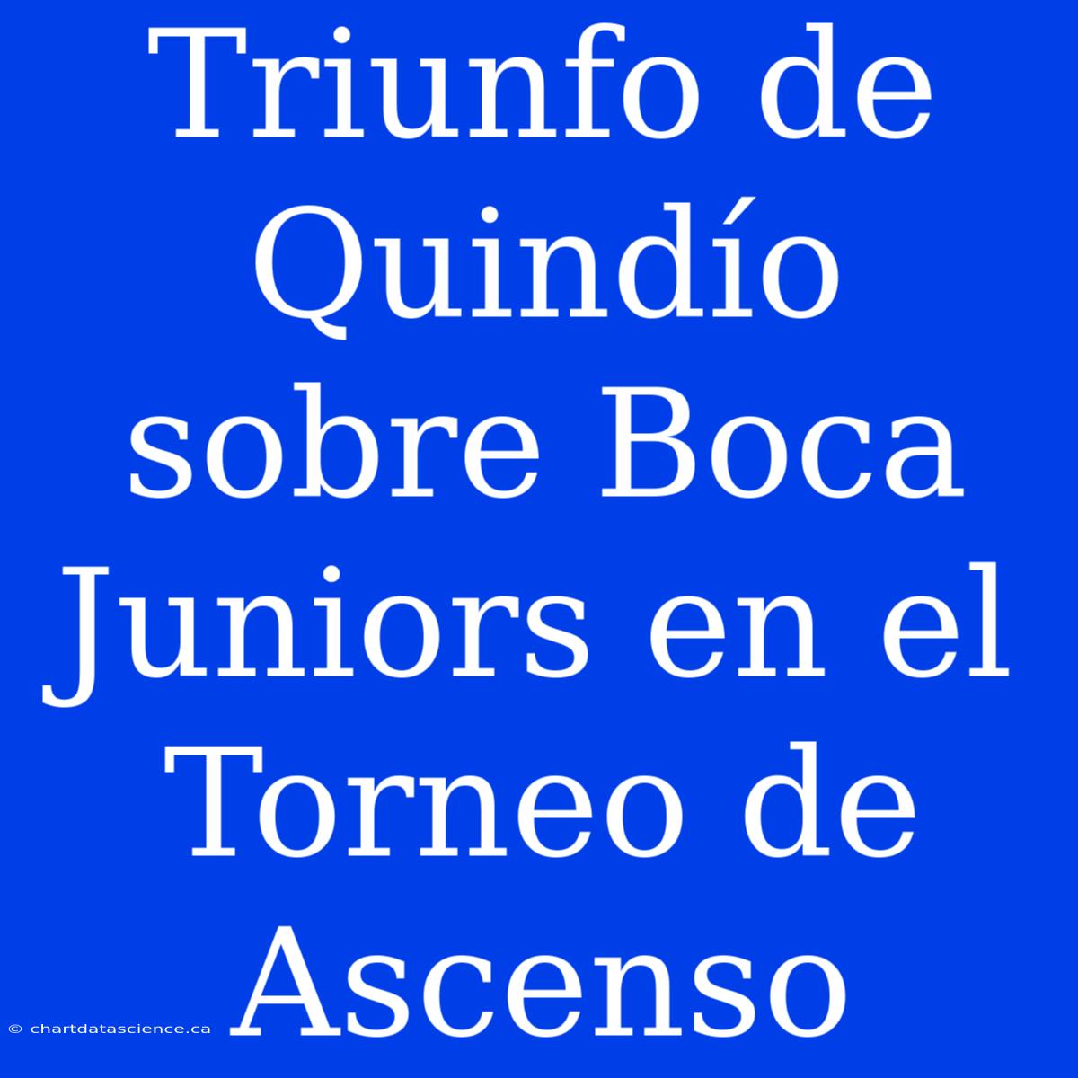 Triunfo De Quindío Sobre Boca Juniors En El Torneo De Ascenso