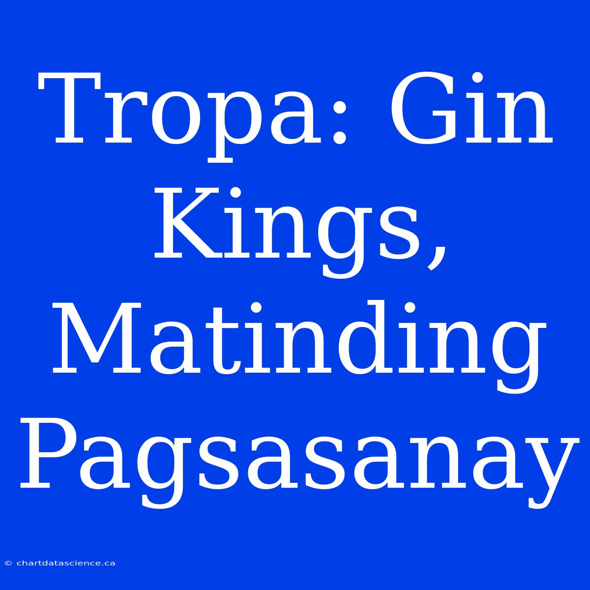 Tropa: Gin Kings, Matinding Pagsasanay