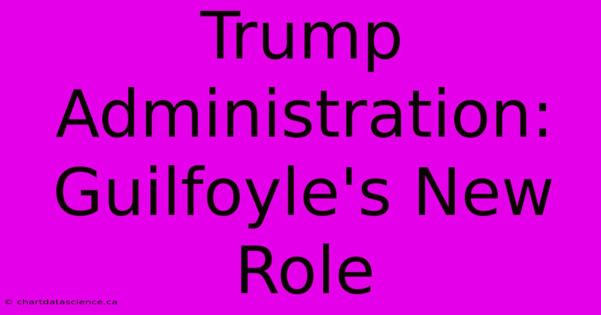 Trump Administration: Guilfoyle's New Role