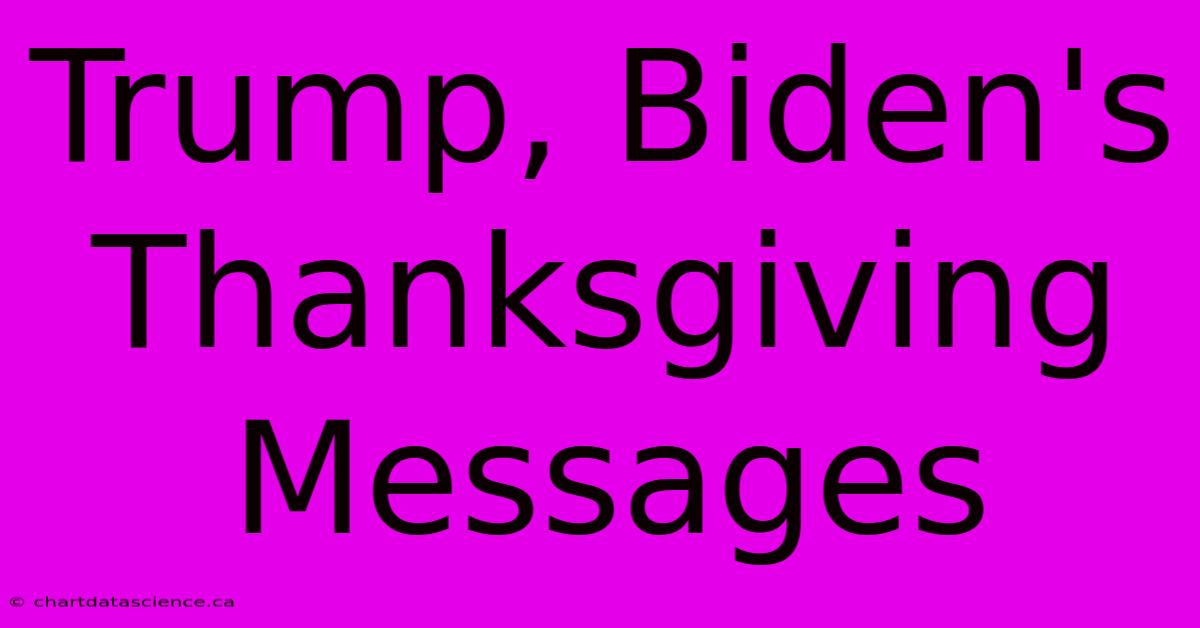 Trump, Biden's Thanksgiving Messages