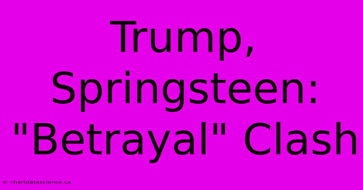 Trump, Springsteen: 