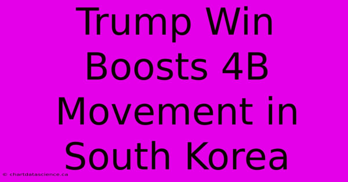 Trump Win Boosts 4B Movement In South Korea