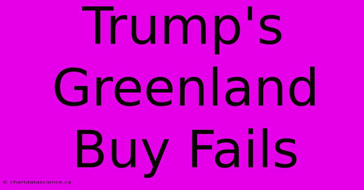 Trump's Greenland Buy Fails