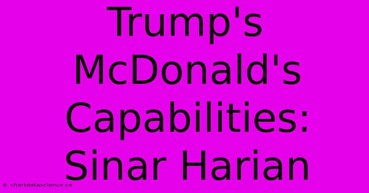 Trump's McDonald's Capabilities: Sinar Harian