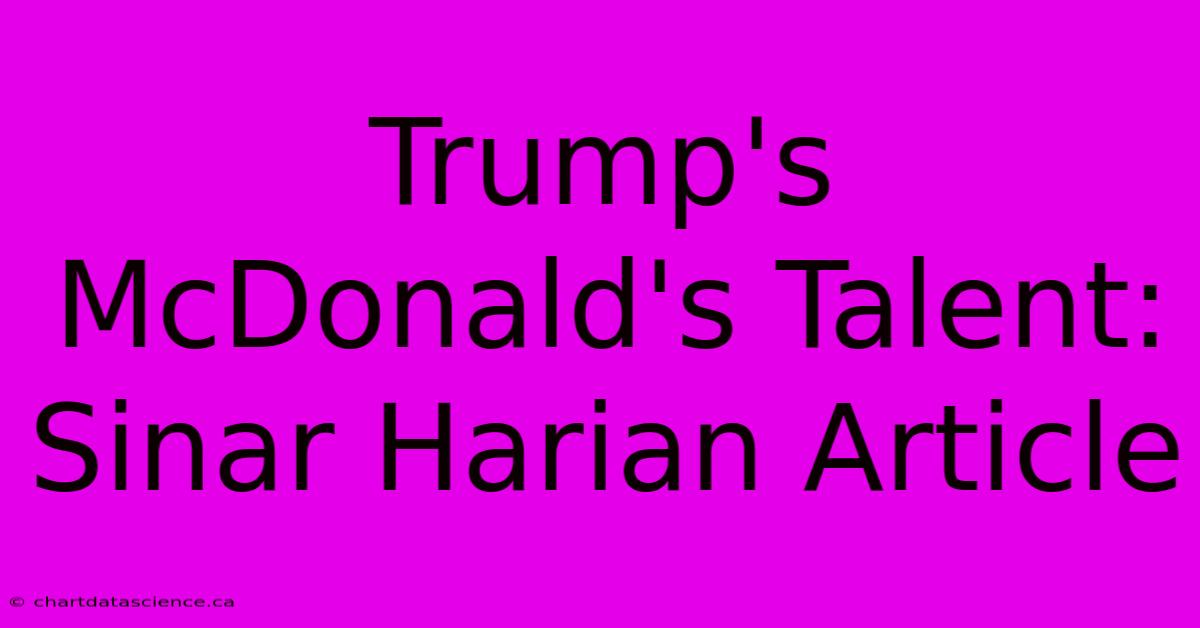 Trump's McDonald's Talent: Sinar Harian Article