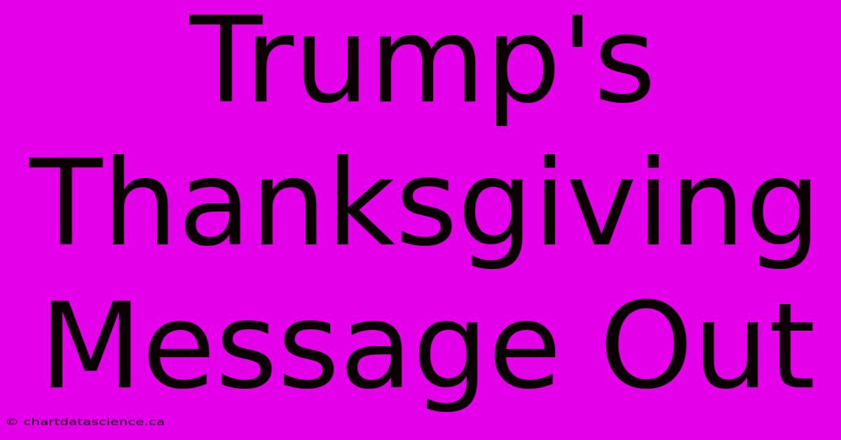 Trump's Thanksgiving Message Out