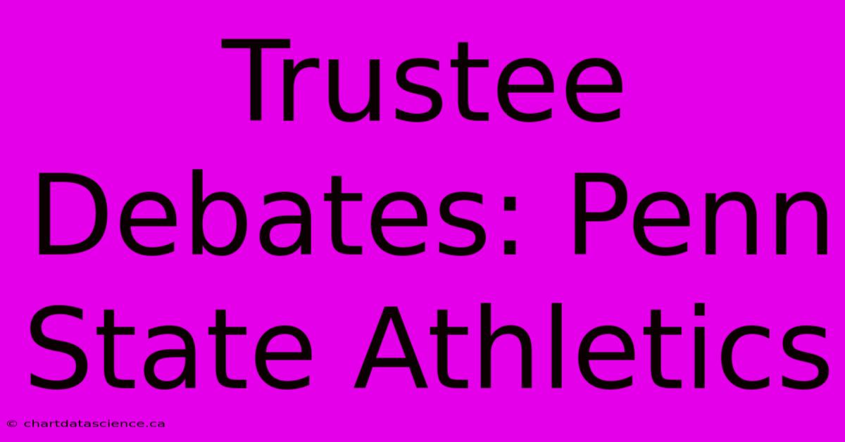 Trustee Debates: Penn State Athletics