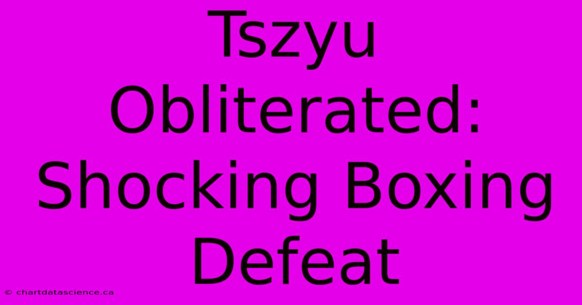 Tszyu Obliterated: Shocking Boxing Defeat