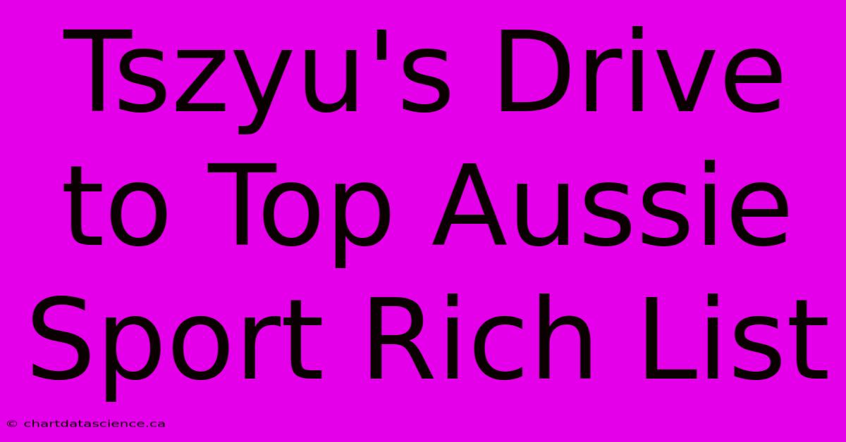 Tszyu's Drive To Top Aussie Sport Rich List