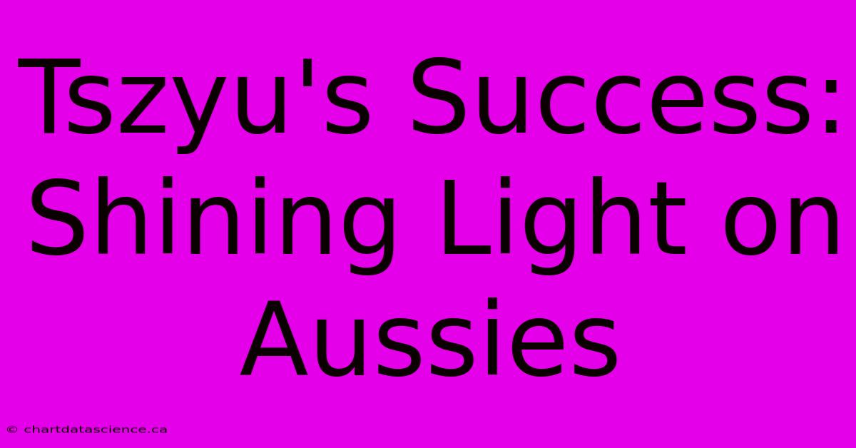 Tszyu's Success:  Shining Light On Aussies 