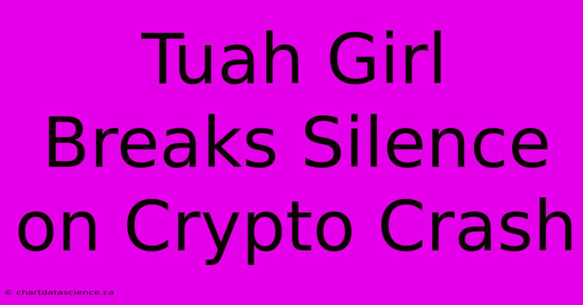 Tuah Girl Breaks Silence On Crypto Crash