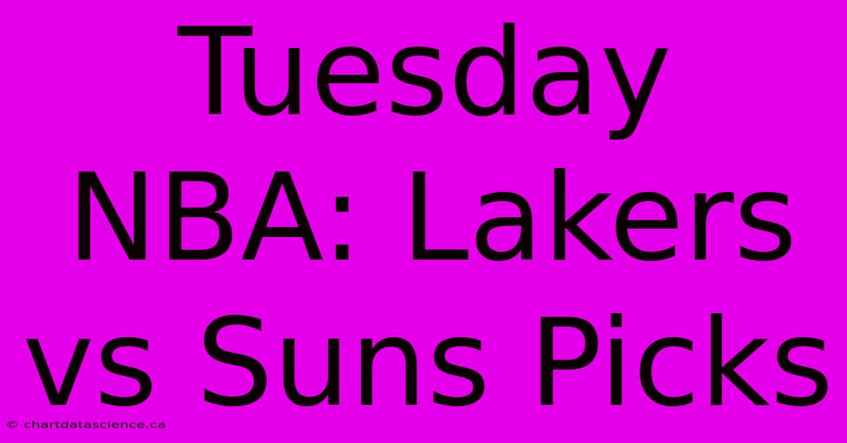 Tuesday NBA: Lakers Vs Suns Picks