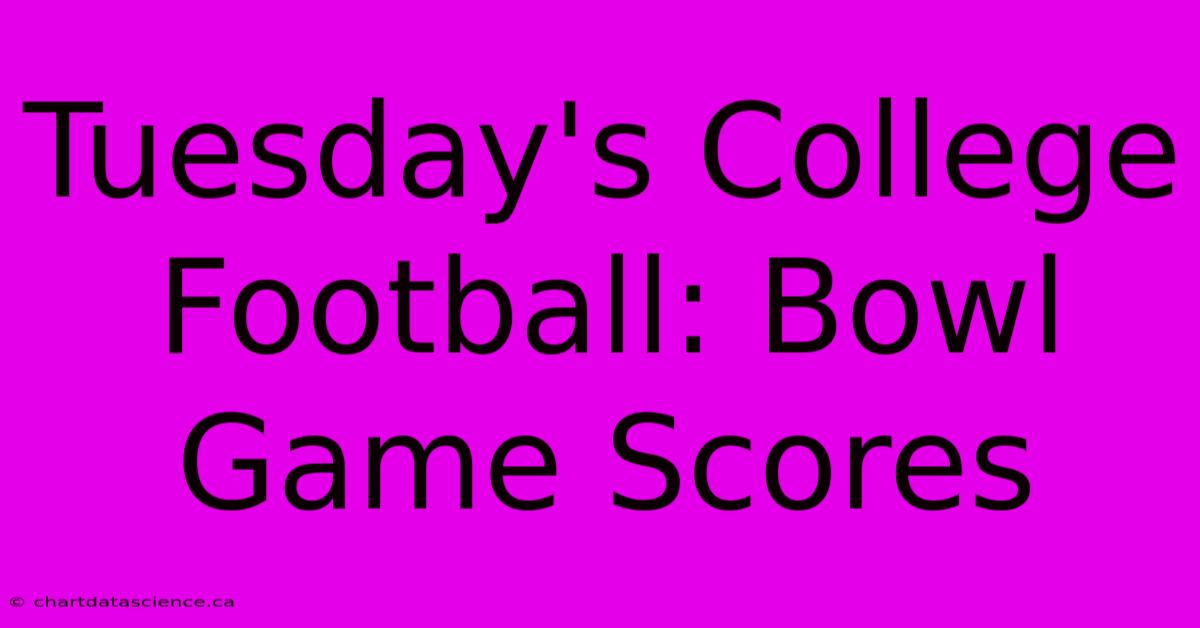 Tuesday's College Football: Bowl Game Scores